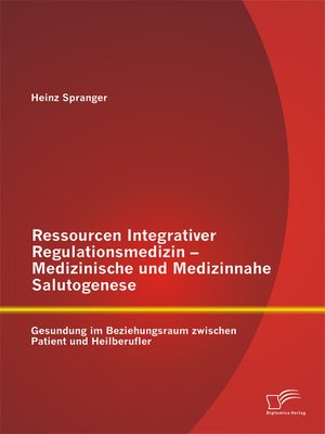 cover image of Ressourcen Integrativer Regulationsmedizin--Medizinische und Medizinnahe Salutogenese